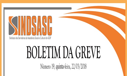 BOLETIM DA GREVE - NÚMERO 19 - QUINTA-FEIRA - 22/03/2018