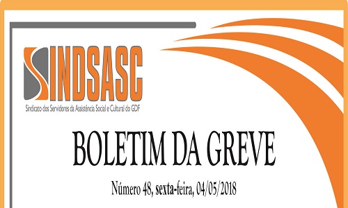 BOLETIM DA GREVE - NÚMERO 48 - SEXTA-FEIRA - 04/05/2018