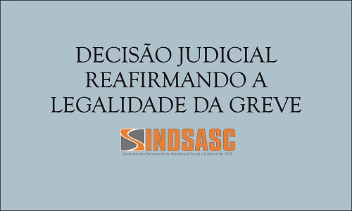 DECISÃO JUDICIAL REAFIRMANDO A LEGALIDADE DA GREVE