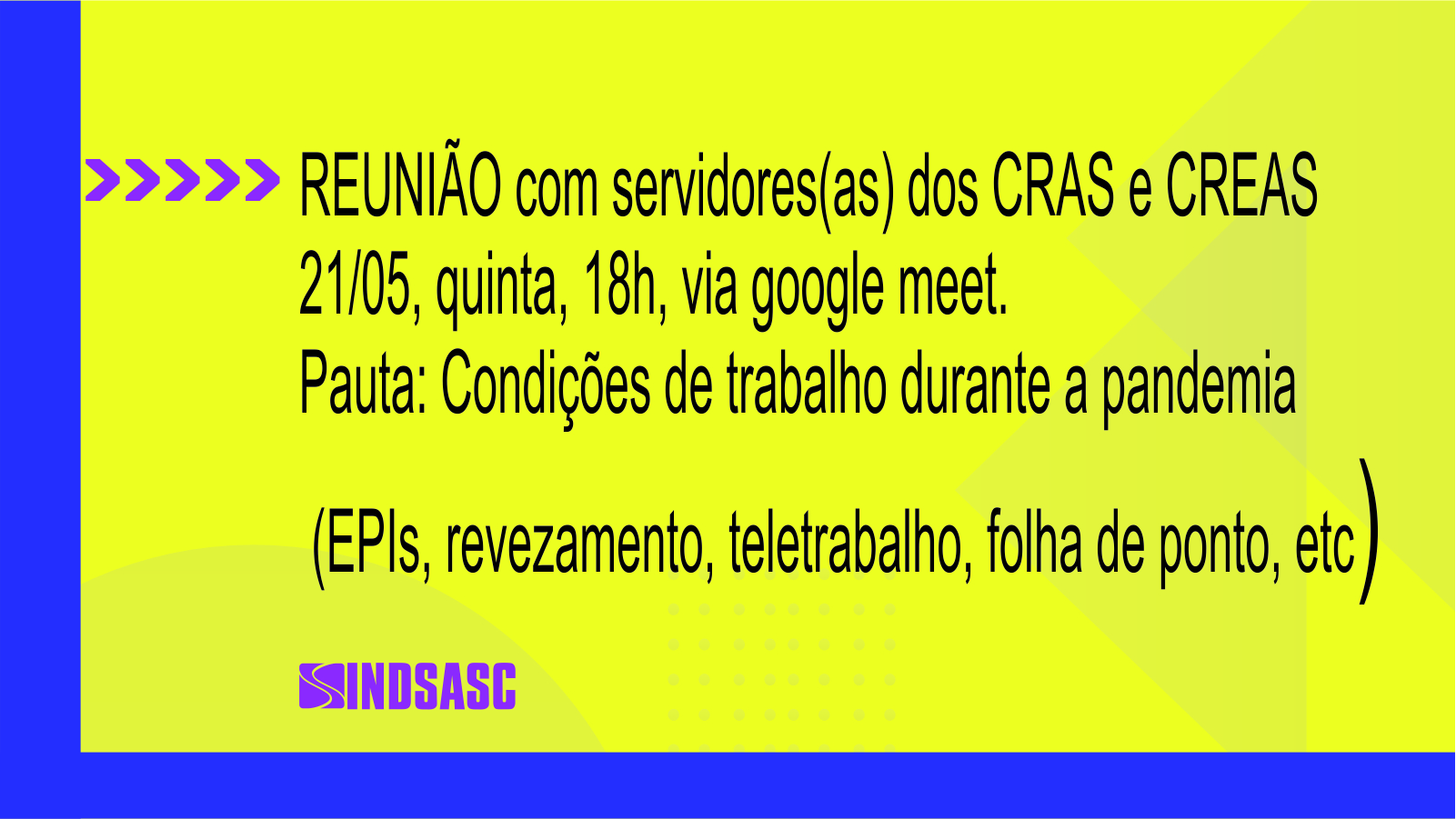 REUNIÃO com servidores(as) dos CRAS e CREAS, 21/05, quinta, 18h, via google meet.