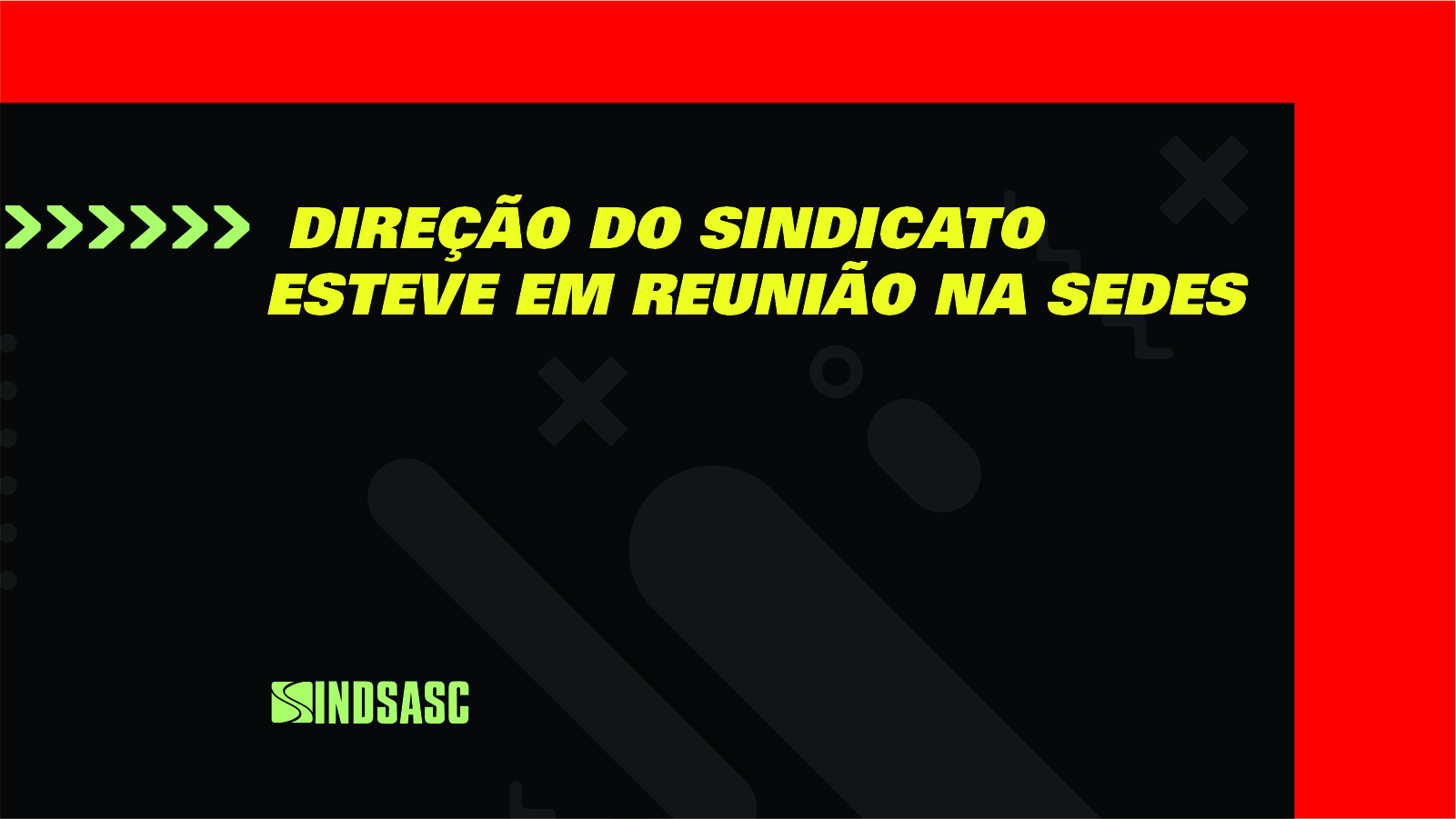  DIREÇÃO DO SINDICATO ESTEVE EM REUNIÃO NA SEDES