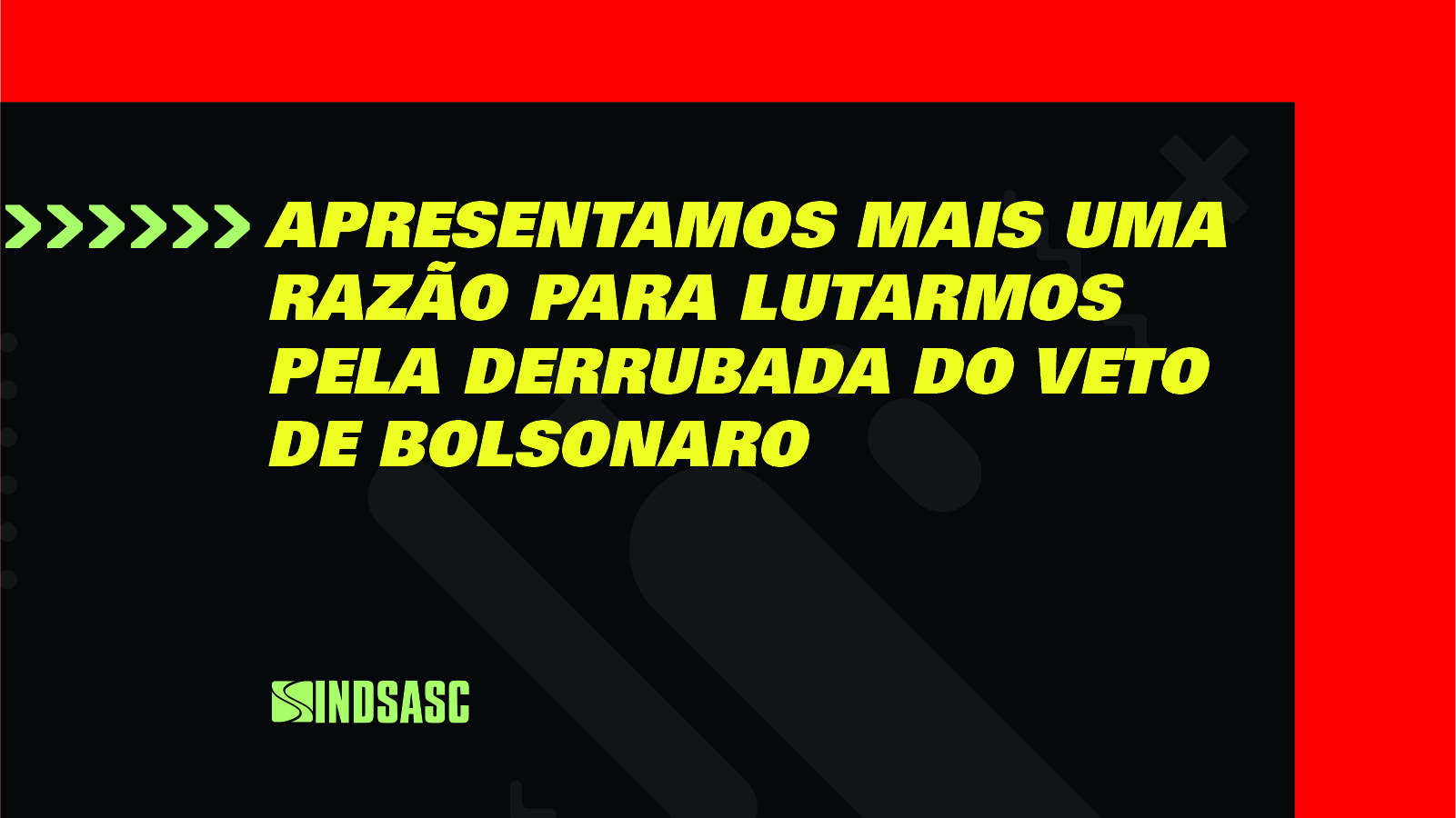 APRESENTAMOS MAIS UMA RAZÃO PARA LUTARMOS PELA DERRUBADA DO VETO DE BOLSONARO