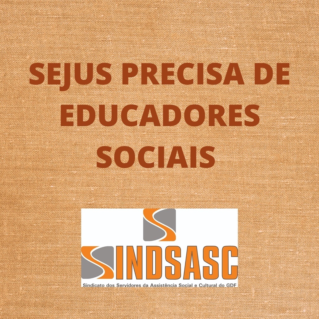 SEJUS PRECISA DE EDUCADORES SOCIAIS