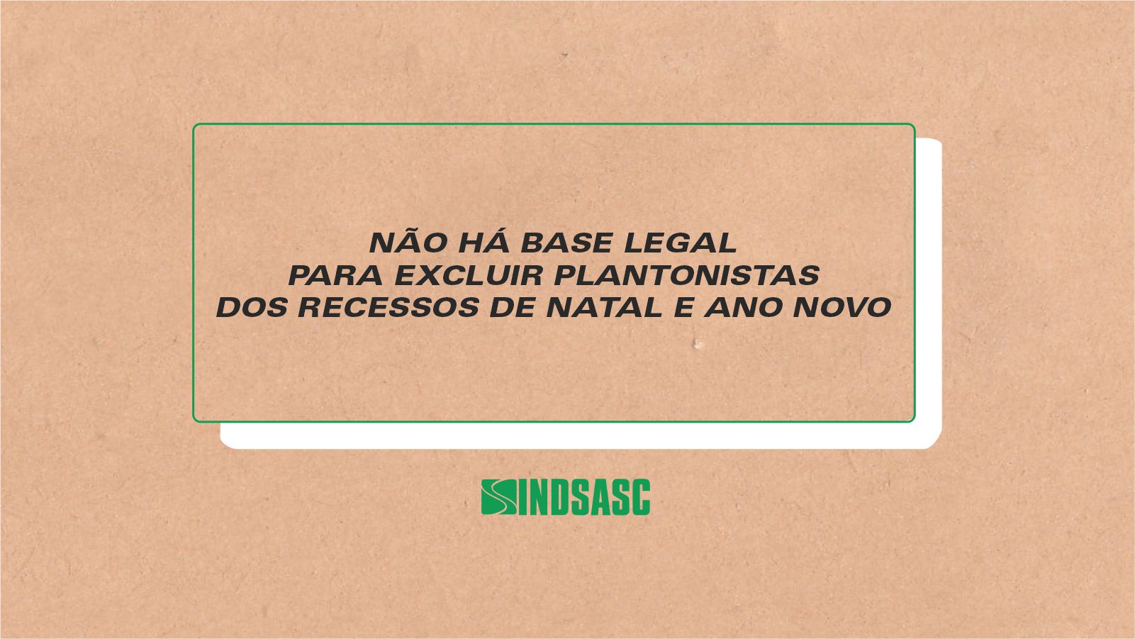 NÃO HÁ BASE LEGAL PARA EXCLUIR PLANTONISTAS DOS RECESSOS DE NATAL E ANO NOVO