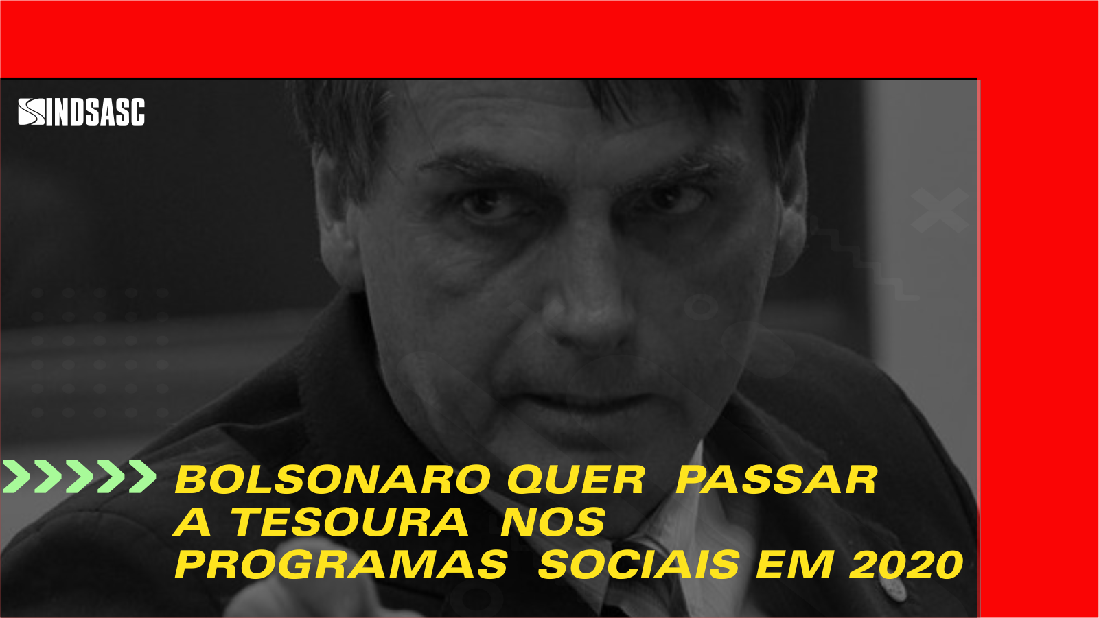 Em 2020, Bolsonaro quer passar a tesoura no Bolsa Família e Minha Casa Minha Vida