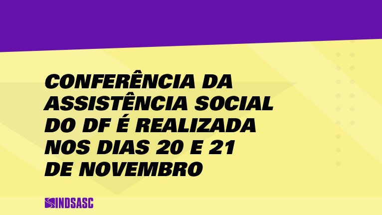 Abertas as inscrições para Conferência de Assistência Social do DF