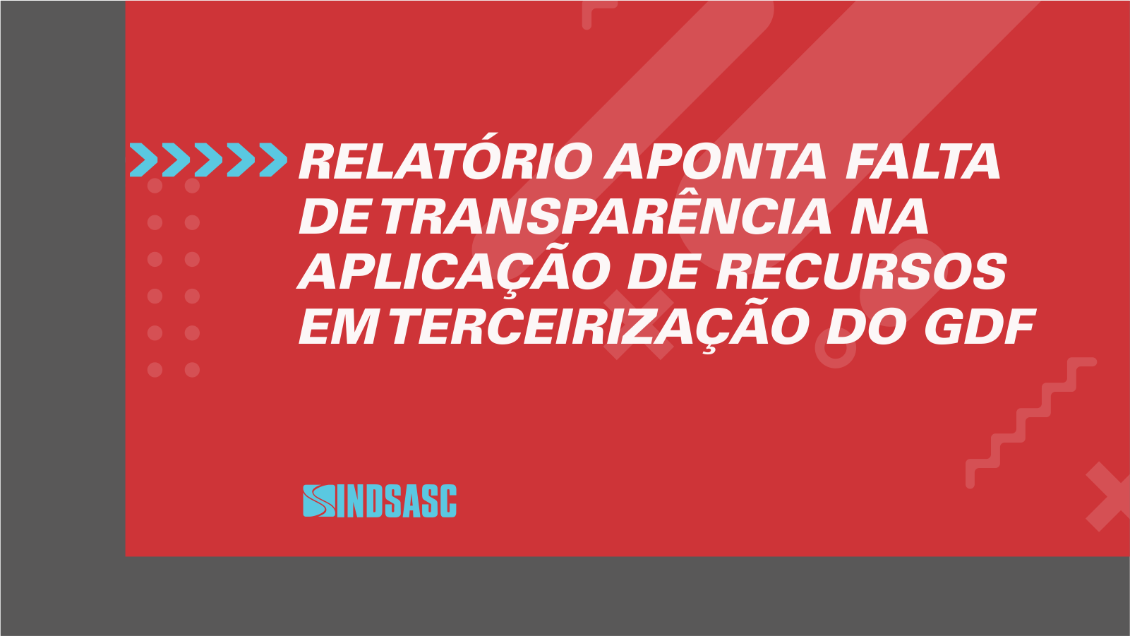 Controladoria-Geral do DF confirma que terceirização é fonte de problemas