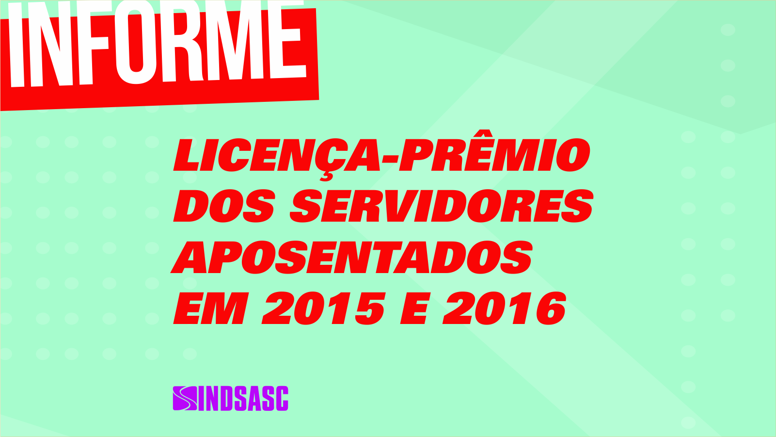 Informe: pagamento de licença-prêmio dos aposentados em 2015 e 2016