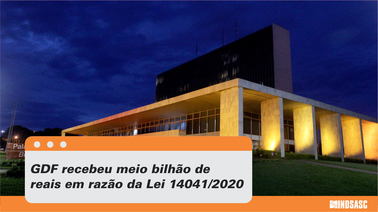 GDF recebeu meio bilhão de reais em razão da Lei 14041/2020