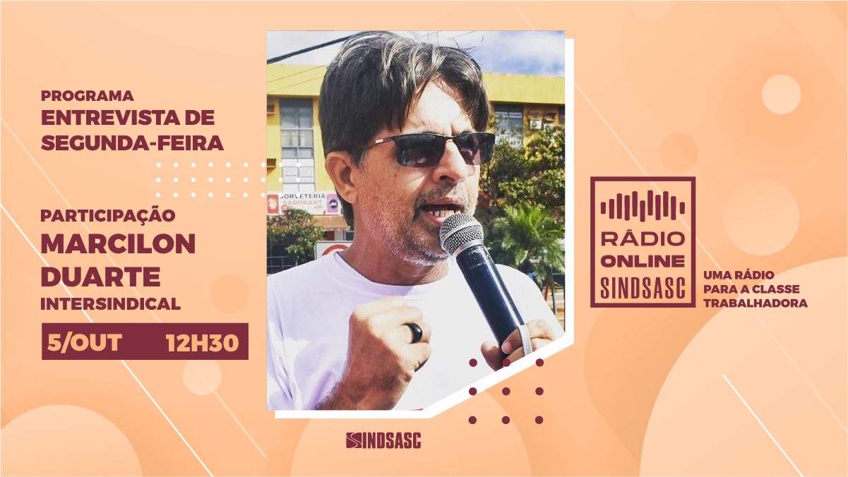 Rádio Sindsasc recebe Marcilon Duarte, da Intersindical