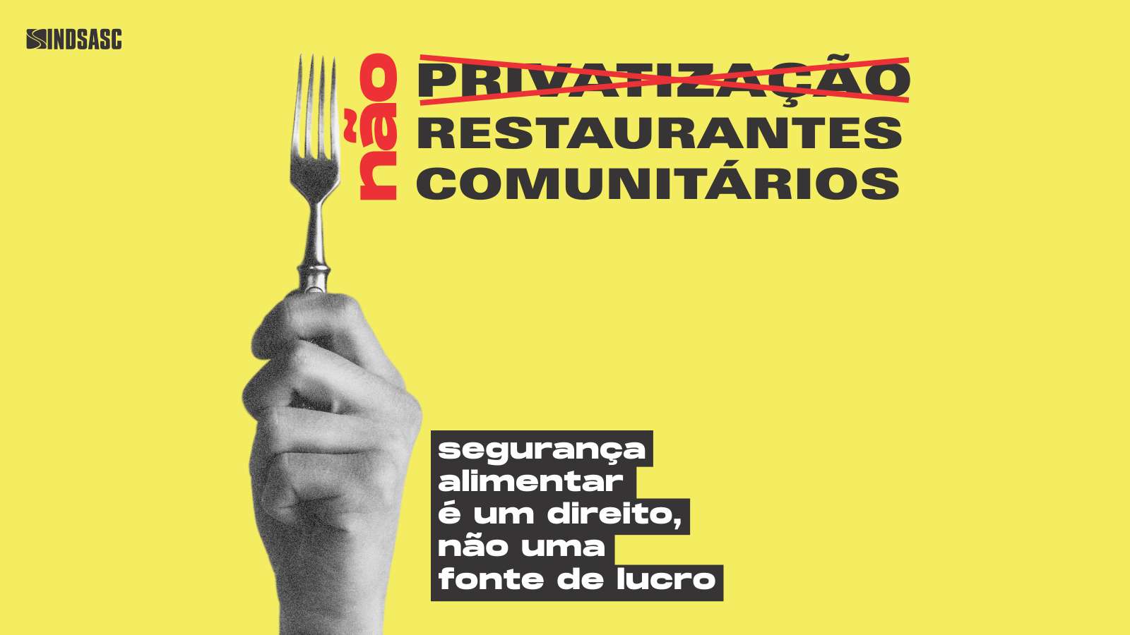 Sindsasc cria mobilização contra privatização dos restaurantes comunitários