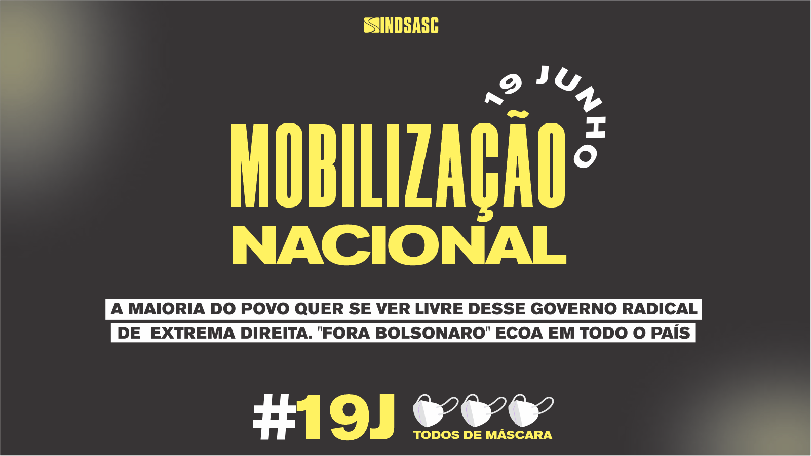 O povo volta às ruas contra o desgoverno Bolsonaro neste sábado (19 de junho)