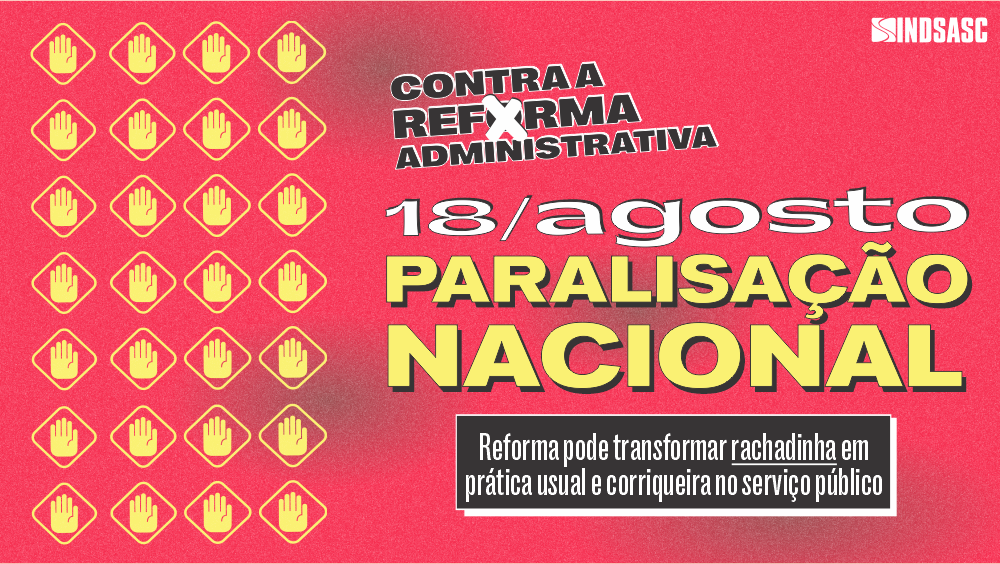 Contra a Reforma Adminsitrativa! Contra a rachadinha!