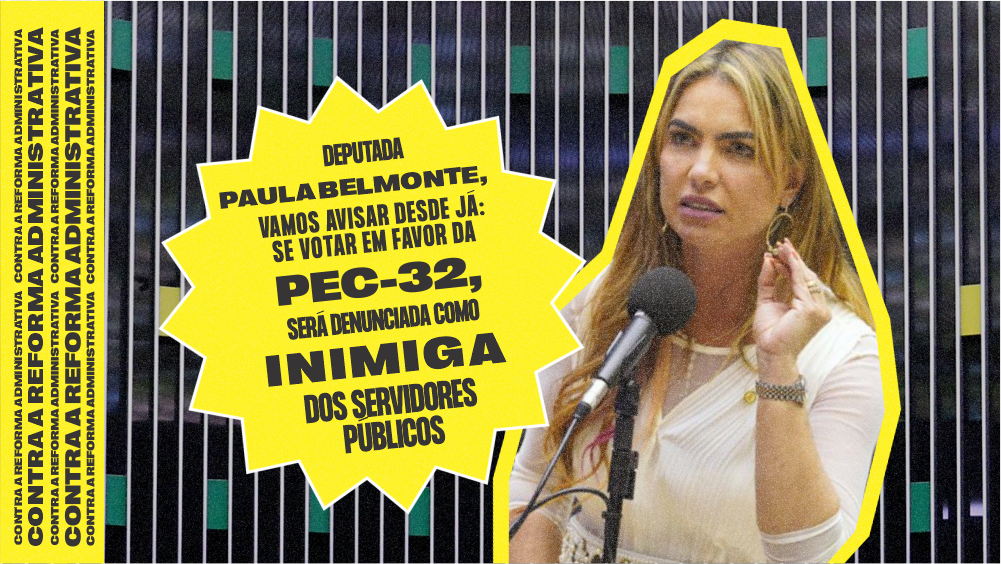 Paula Belmonte, não seja inimiga dos servidores públicos!