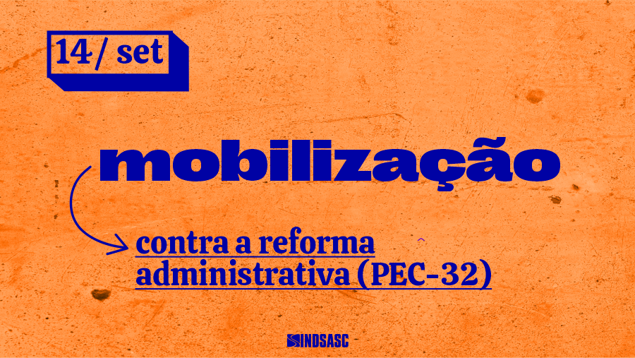 Nesta terça (14) tem mobilzição contra a Reforma Administrativa