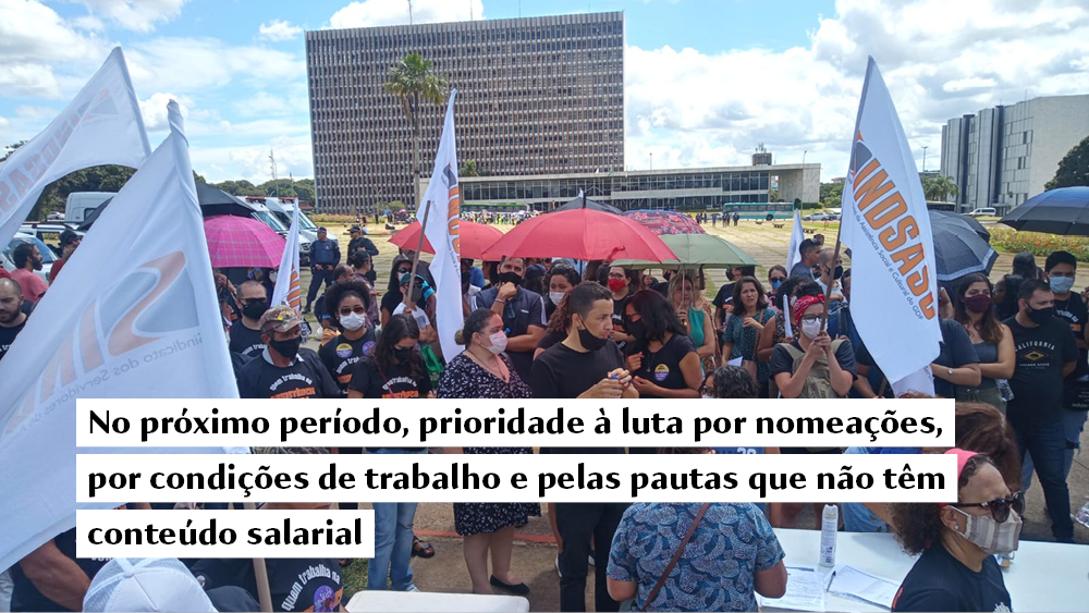 No próximo período, prioridade à luta por nomeações, por condições de trabalho e pelas pautas que não têm conteúdo salarial