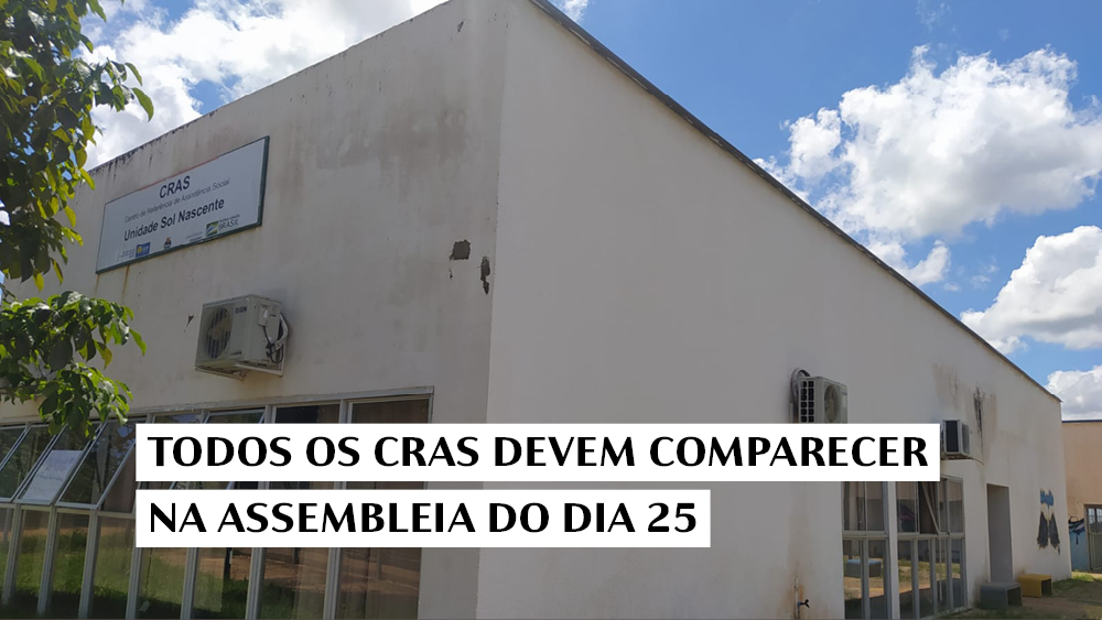 TODOS OS CRAS DEVEM COMPARECER NA ASSEMBLEIA DO DIA 25
