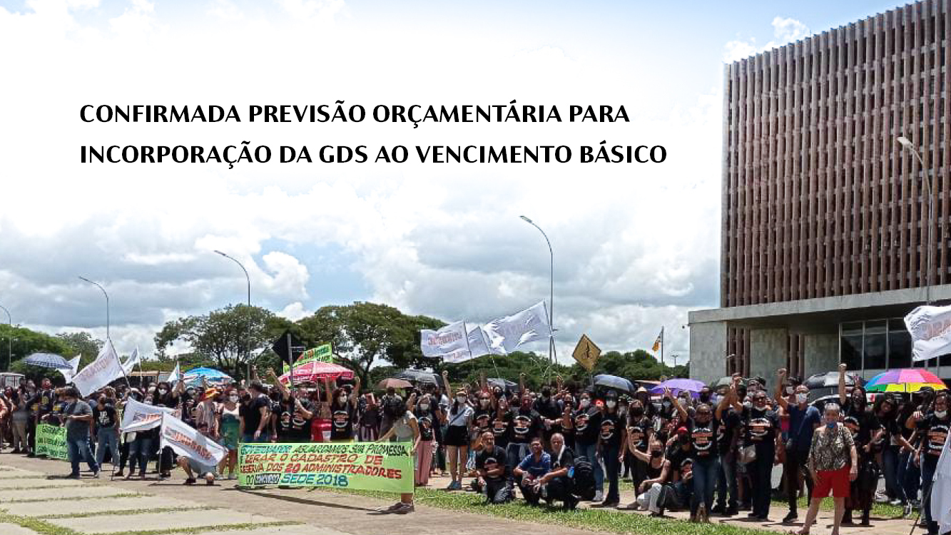 CONFIRMADA PREVISÃO ORÇAMENTÁRIA PARA INCORPORAÇÃO DA GDS AO VENCIMENTO BÁSICO