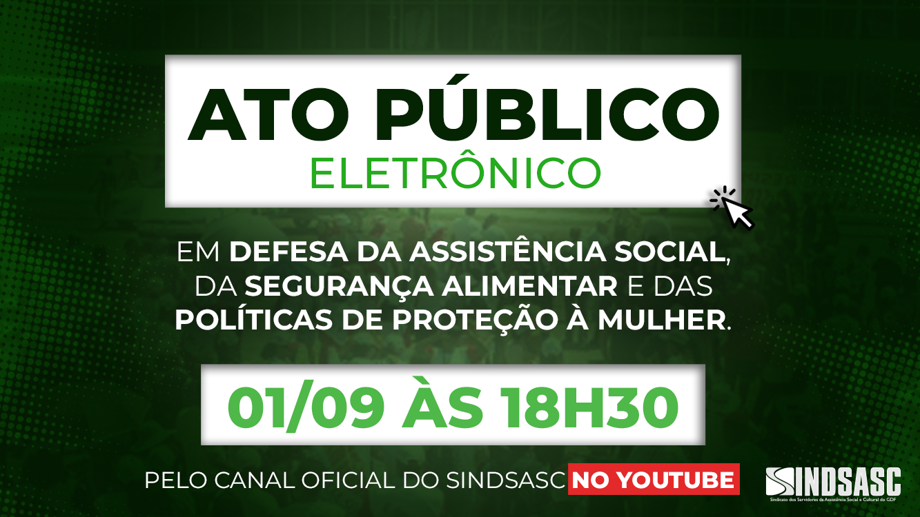 ATO PÚBLICO ELETRÔNICO - Em defesa da assistência social, da segurança alimentar e das políticas de proteção à mulher.