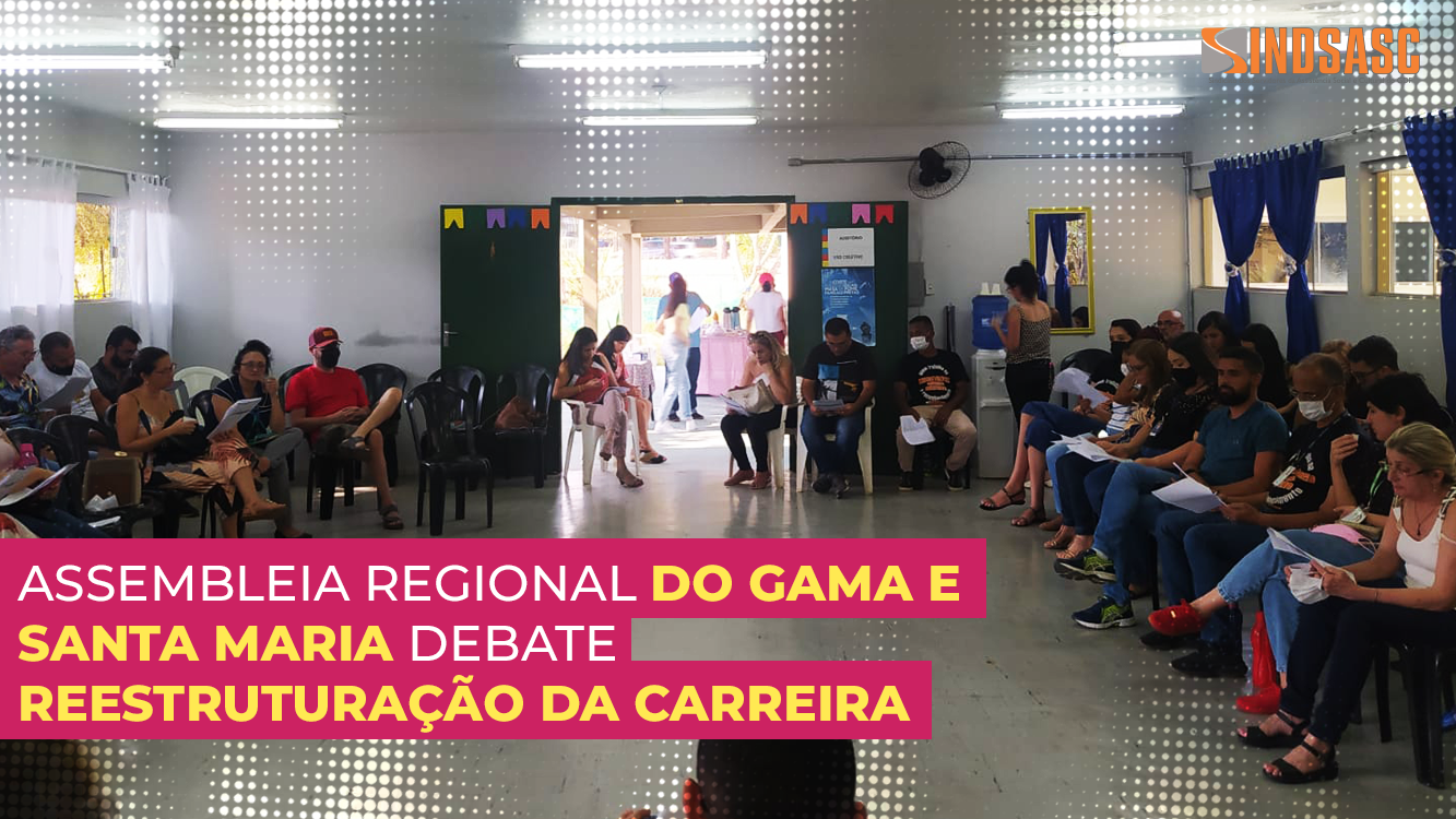ASSEMBLEIA REGIONAL DO GAMA E SANTA MARIA DEBATE REESTRUTURAÇÃO DA CARREIRA