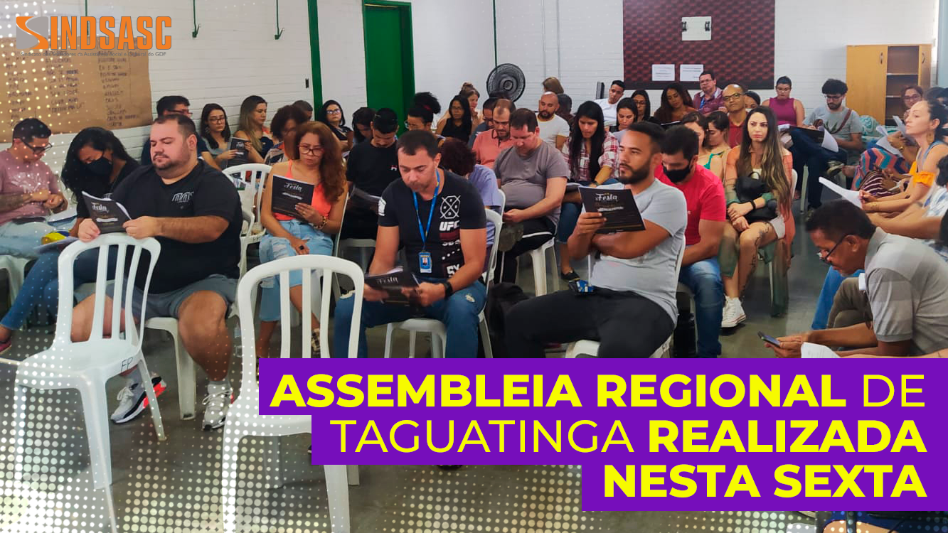 ASSEMBLEIA REGIONAL DE TAGUATINGA REALIZADA NESTA SEXTA