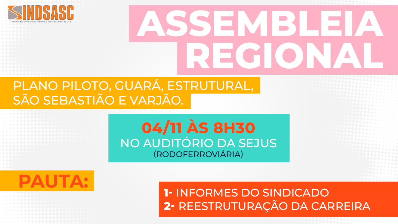 ASSEMBLEIA REGIONAL - Plano Piloto, Guará, Estrutural, São Sebastião e Varjão.