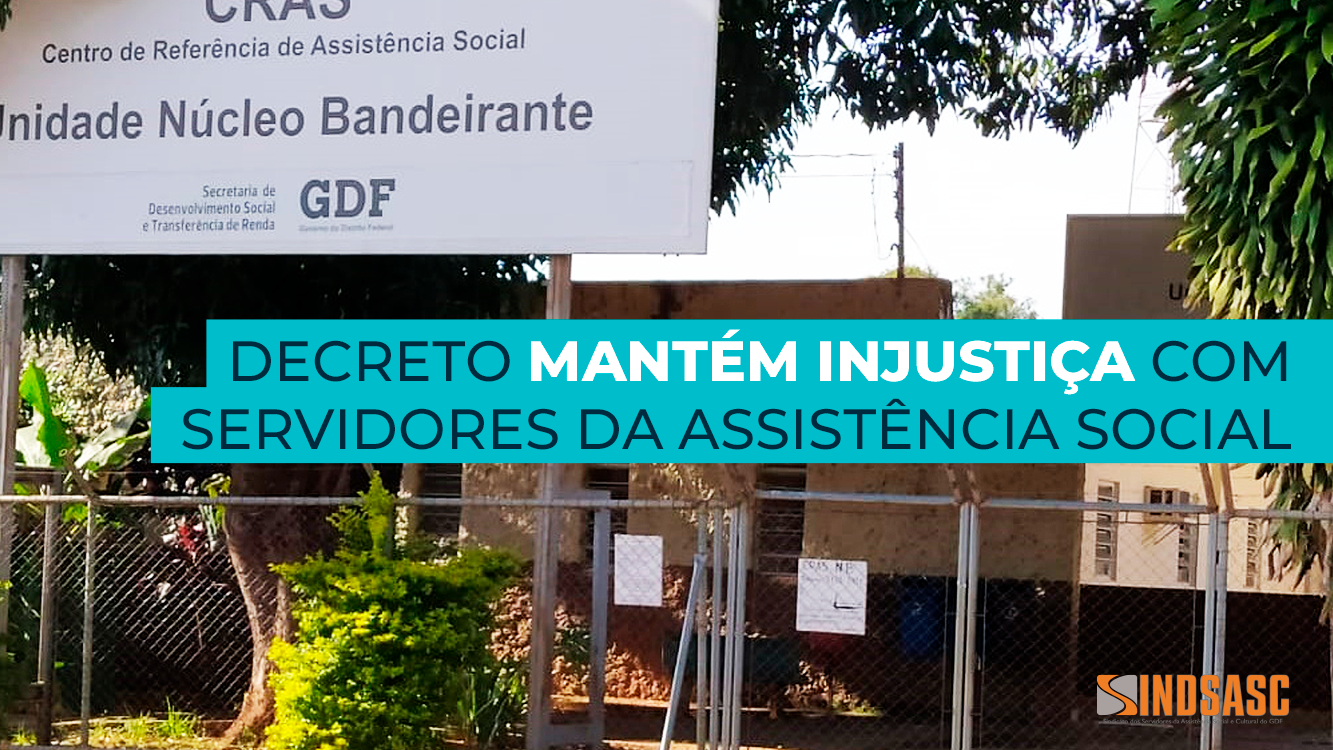 DECRETO MANTÉM INJUSTIÇA COM SERVIDORES DA ASSISTÊNCIA SOCIAL