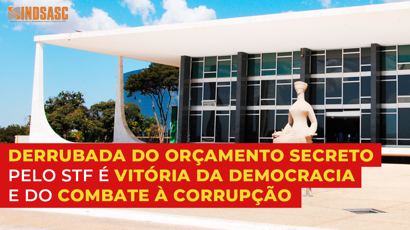 DERRUBADA DO ORÇAMENTO SECRETO PELO STF É VITÓRIA DA DEMOCRACIA E DO COMBATE À CORRUPÇÃO