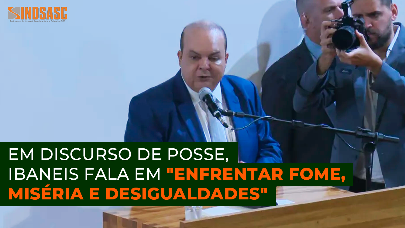 EM DISCURSO DE POSSE, IBANEIS FALA EM "ENFRENTAR FOME, MISÉRIA E DESIGUALDADES"