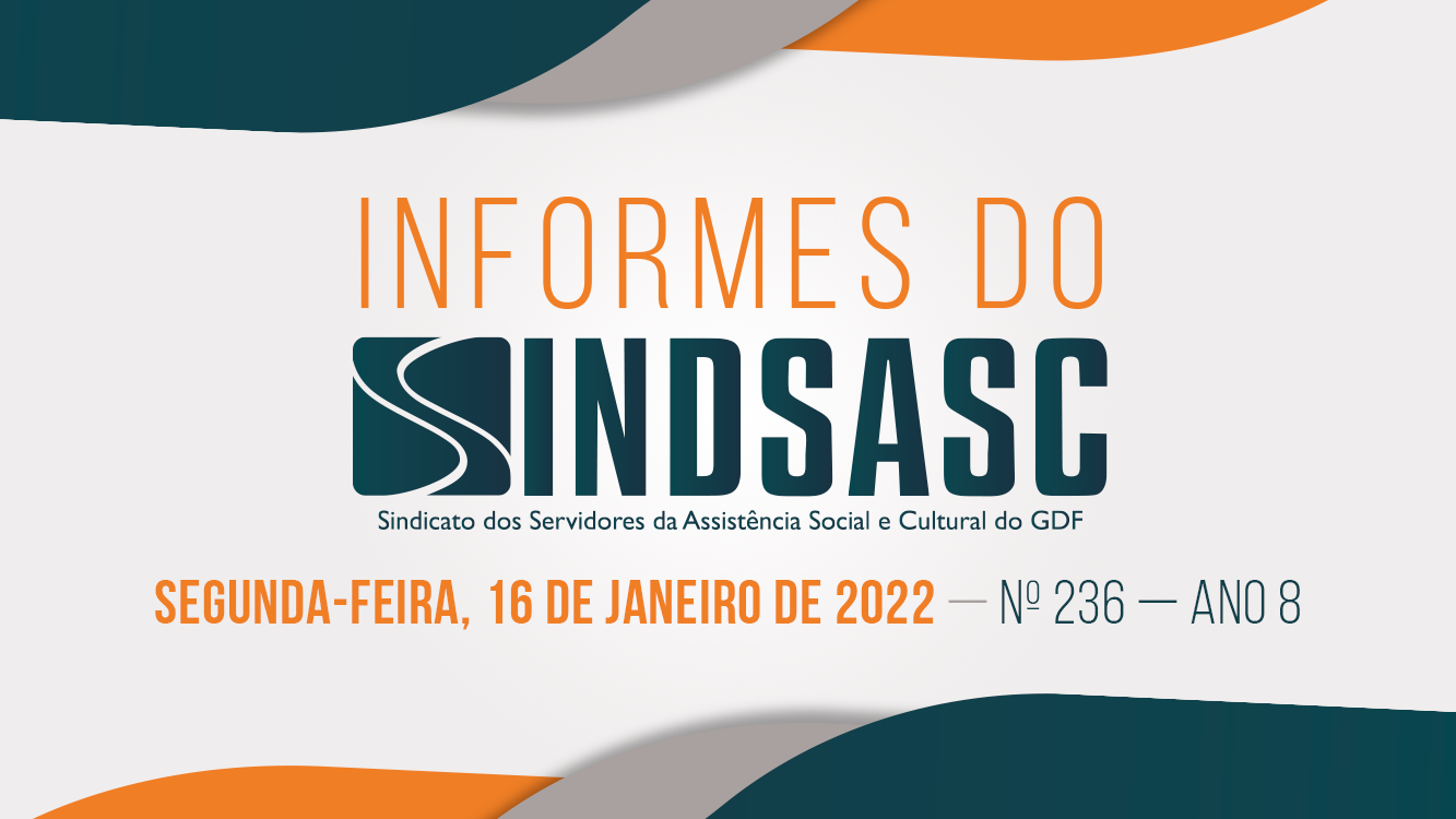 INFORMES DO SINDSASC - Segunda-feira, 16 de Janeiro de 2022 — nº 236 — ano 8