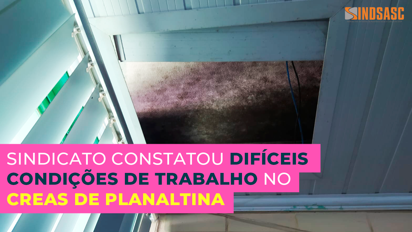 SINDICATO CONSTATOU DIFÍCEIS CONDIÇÕES DE TRABALHO NO CREAS DE PLANALTINA