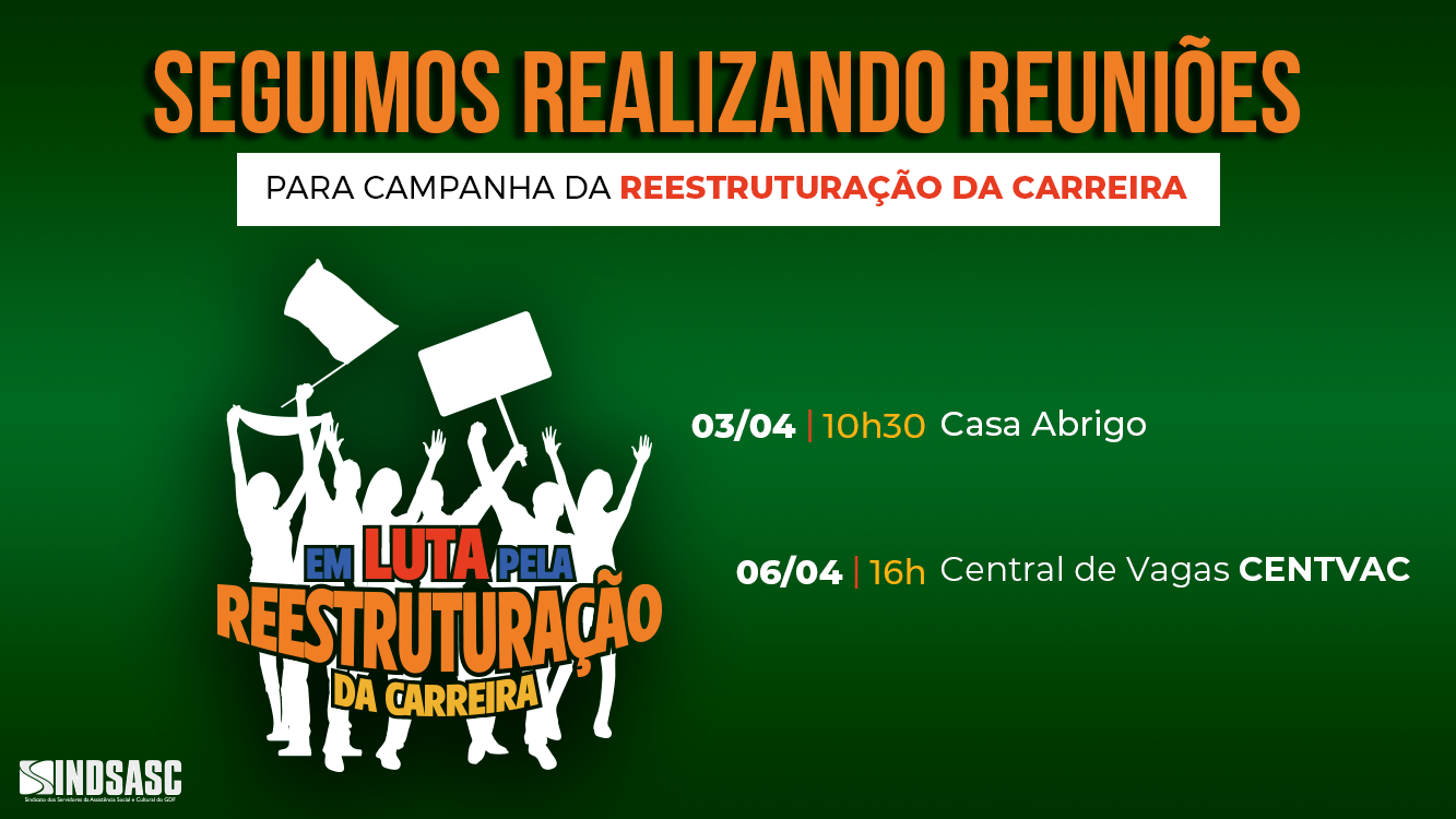 SEGUIMOS REALIZANDO REUNIÕES PARA CAMPANHA DA REESTRUTURAÇÃO DA CARREIRA