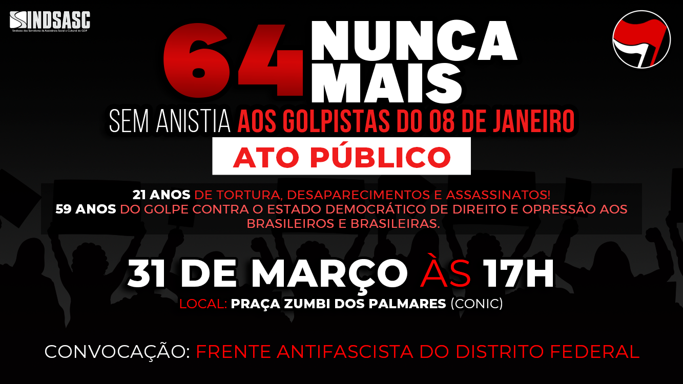 64 NUNCA MAIS! | Sem anistia aos golpistas do 08 de janeiro.