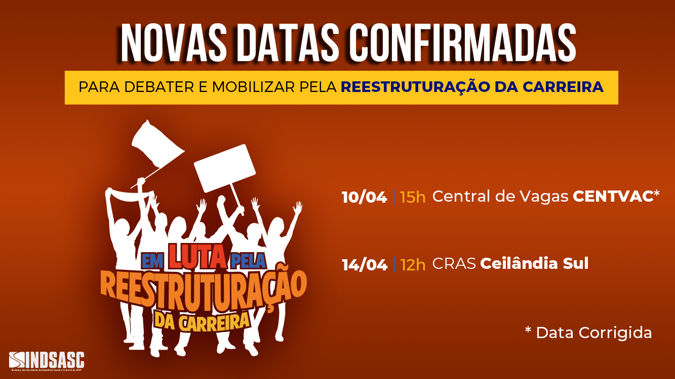 NOVAS DATAS CONFIRMADAS PARA DEBATER E MOBILIZAR PELA REESTRUTURAÇÃO DA CARREIRA