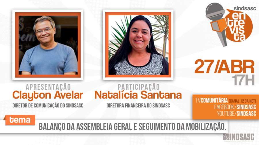 SINDSASC ENTREVISTA - 27 de Abril às 17h | Balanço da Assembleia Geral e seguimento da mobilização