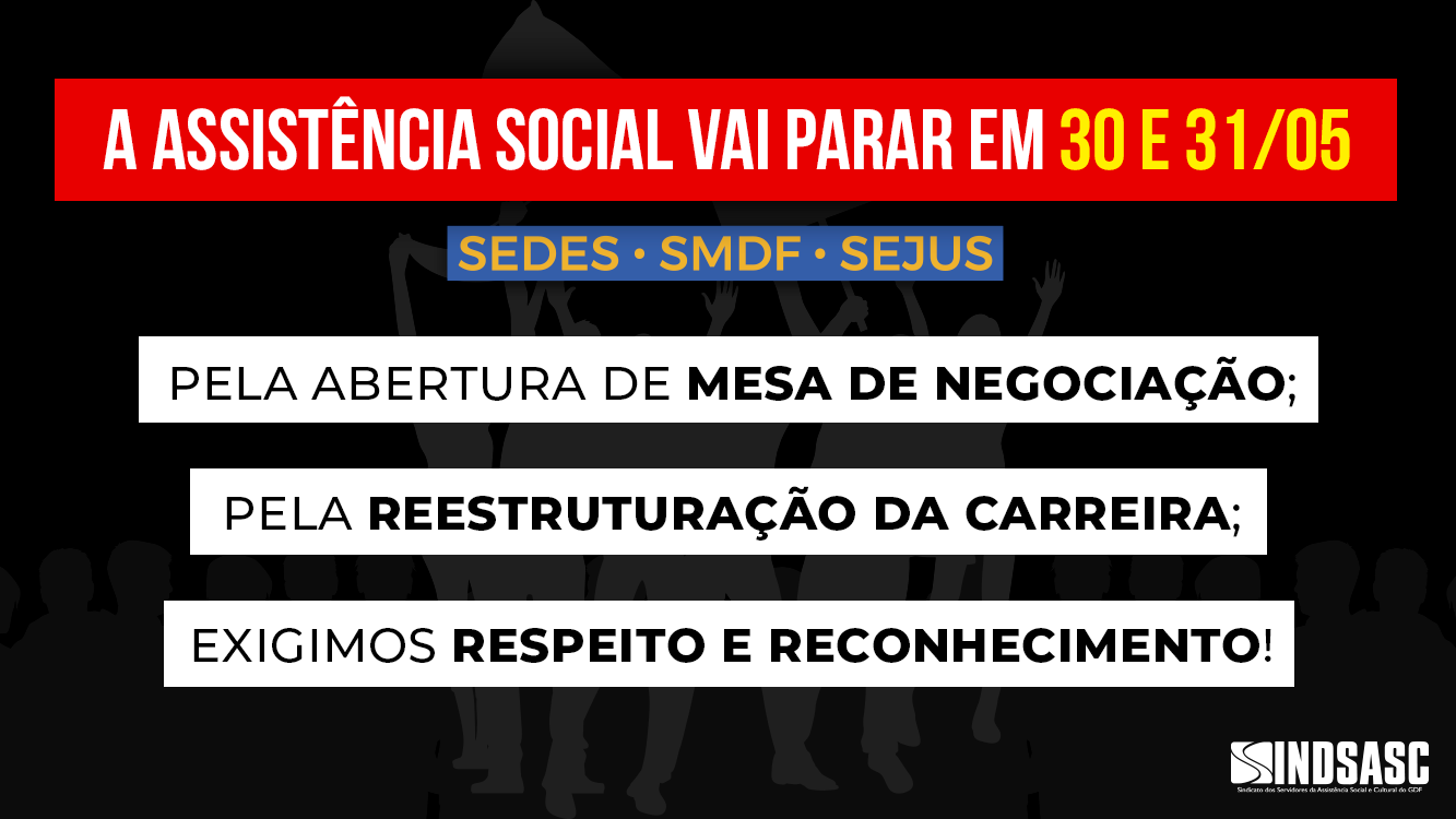 A ASSISTÊNCIA SOCIAL VAI PARAR EM 30 E 31/05