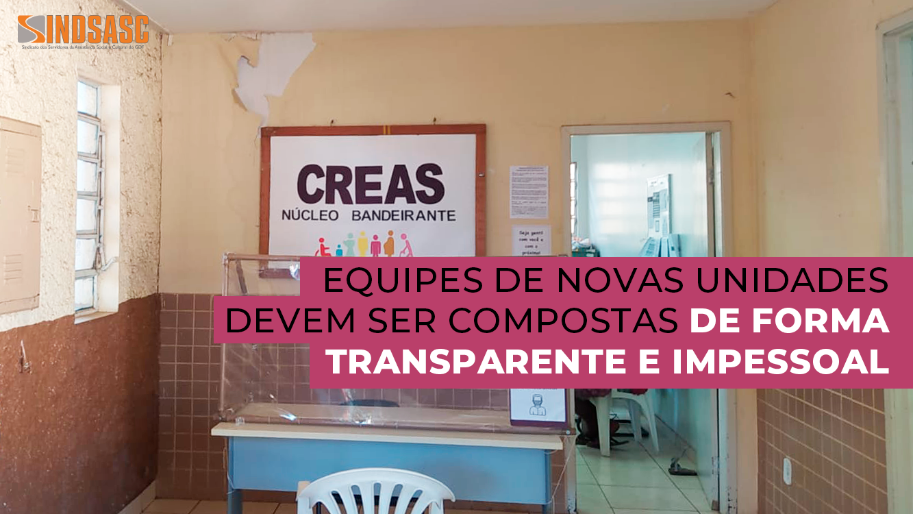 EQUIPES DE NOVAS UNIDADES DEVEM SER COMPOSTAS DE FORMA TRANSPARENTE E IMPESSOAL