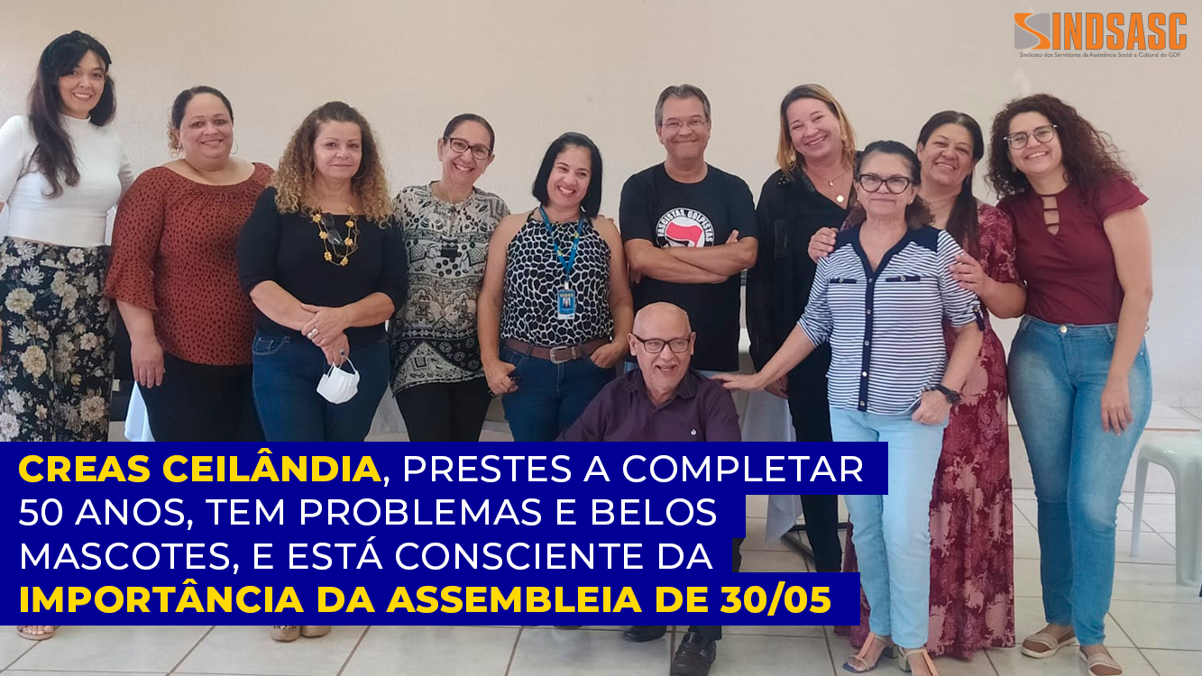 CREAS CEILÂNDIA, PRESTES A COMPLETAR 50 ANOS, TEM PROBLEMAS E BELOS MASCOTES, E ESTÁ CONSCIENTE DA IMPORTÂNCIA DA ASSEMBLEIA DE 30/05