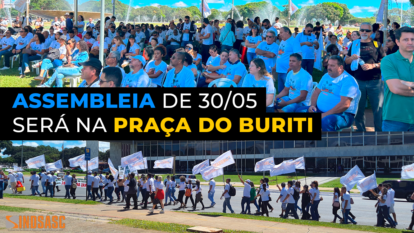 ASSEMBLEIA DE 30/05 SERÁ NA PRAÇA DO BURITI