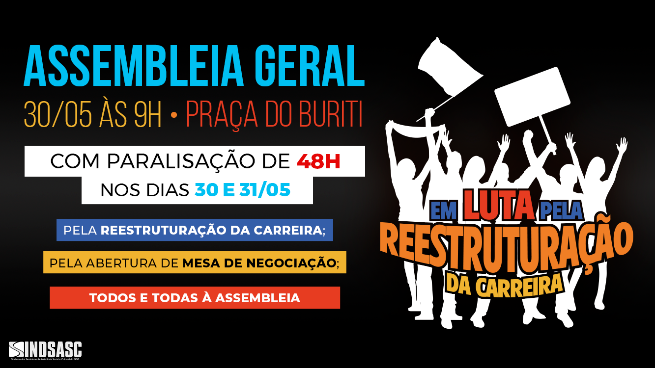 ASSEMBLEIA GERAL, 30/05, 9h, Praça do Buriti