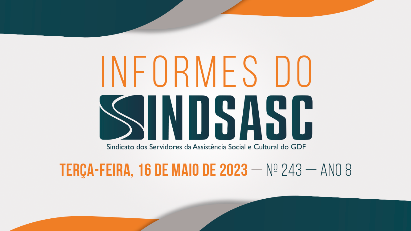 INFORMES DO SINDSASC - Terça-feira, 16 de Maio de 2023 — nº 243 — ano 8