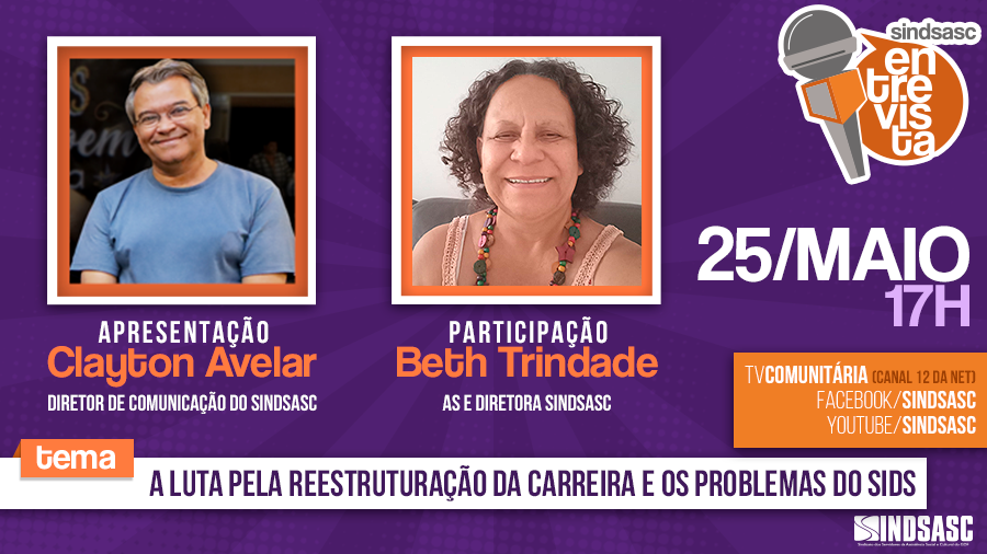 SINDSASC ENTREVISTA - 25 de Maio às 17h | A luta pela reestruturação da carreira e os problemas do SIDS