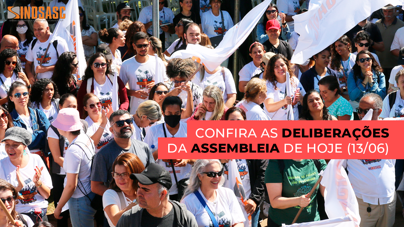 CONFIRA AS DELIBERAÇÕES DA ASSEMBLEIA DE HOJE (13/06)