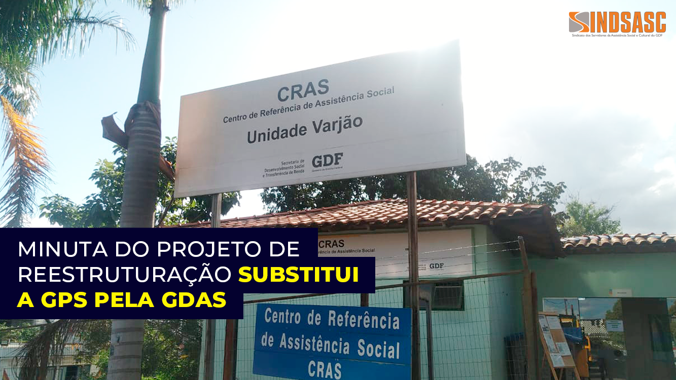 MINUTA DO PROJETO DE REESTRUTURAÇÃO SUBSTITUI A GPS PELA GDAS