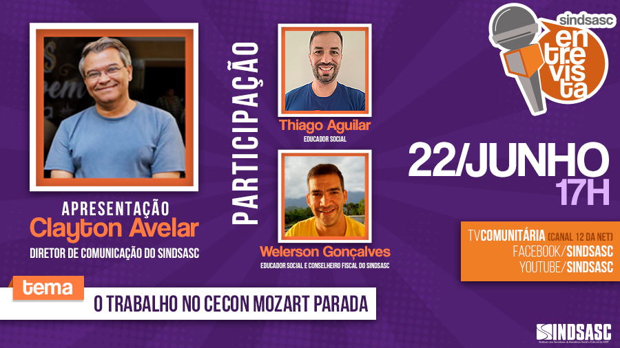 SINDSASC ENTREVISTA - 22 de Junho às 17h | O Trabalho no CECON Mozart Parada