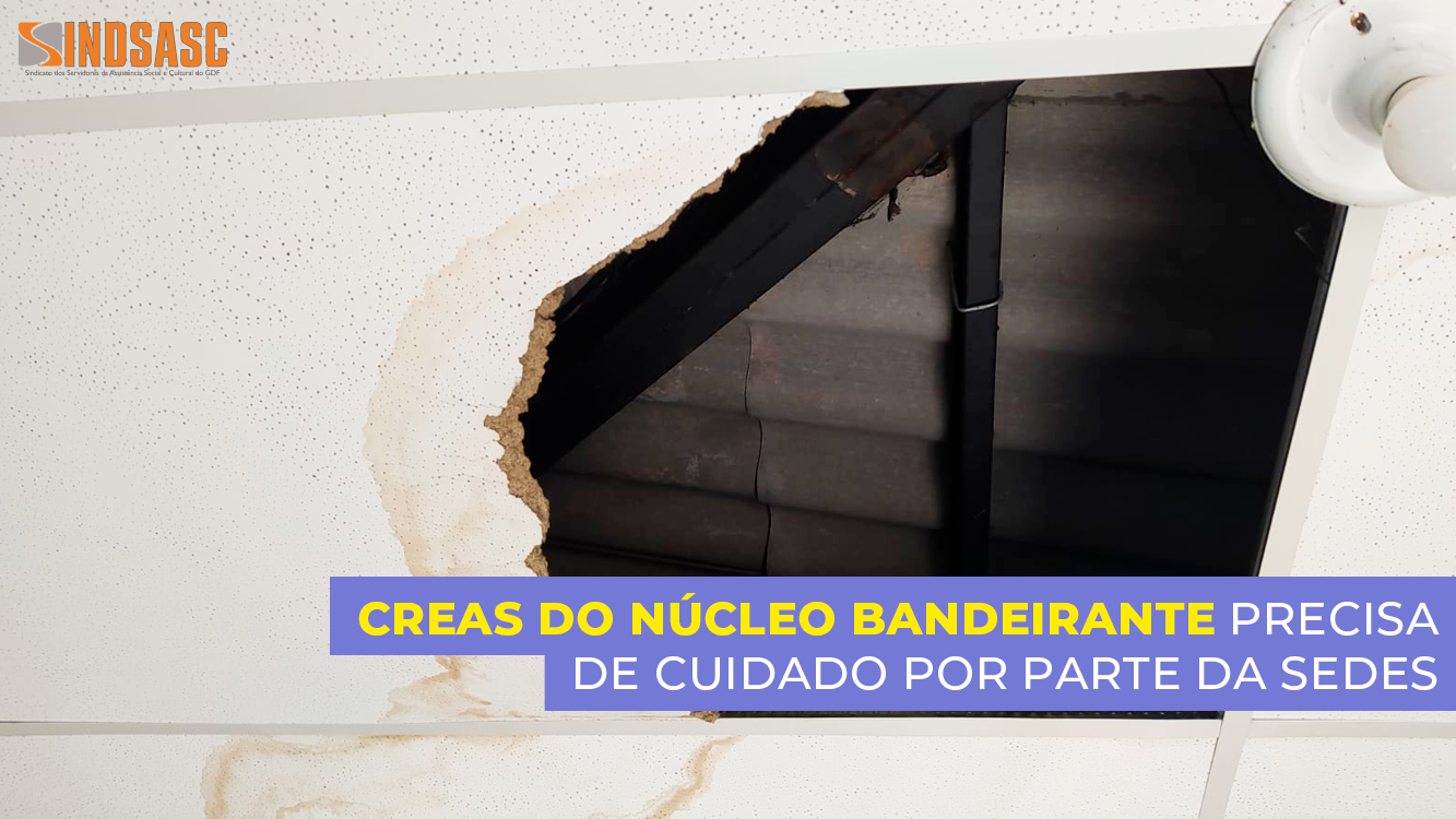 CREAS DO NÚCLEO BANDEIRANTE PRECISA DE CUIDADO POR PARTE DA SEDES