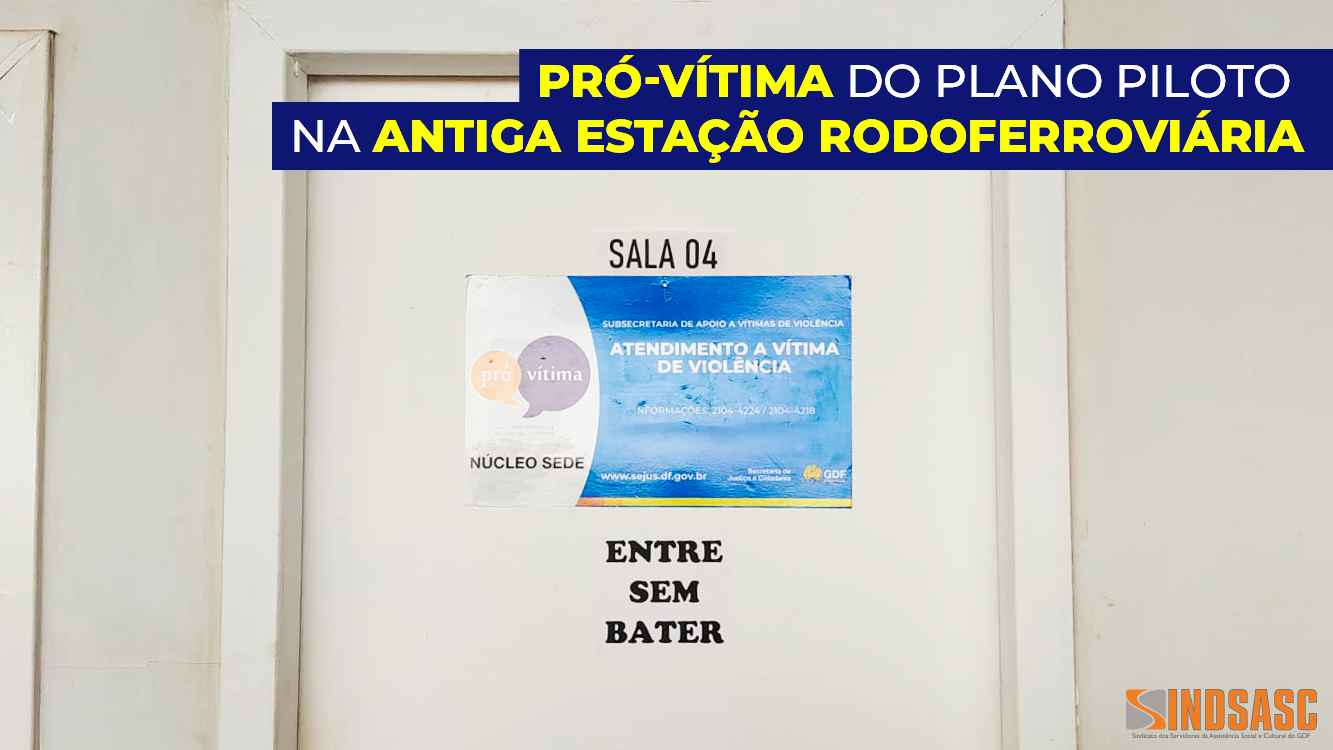 PRÓ-VÍTIMA DO PLANO PILOTO NA ANTIGA ESTAÇÃO RODOFERROVIÁRIA