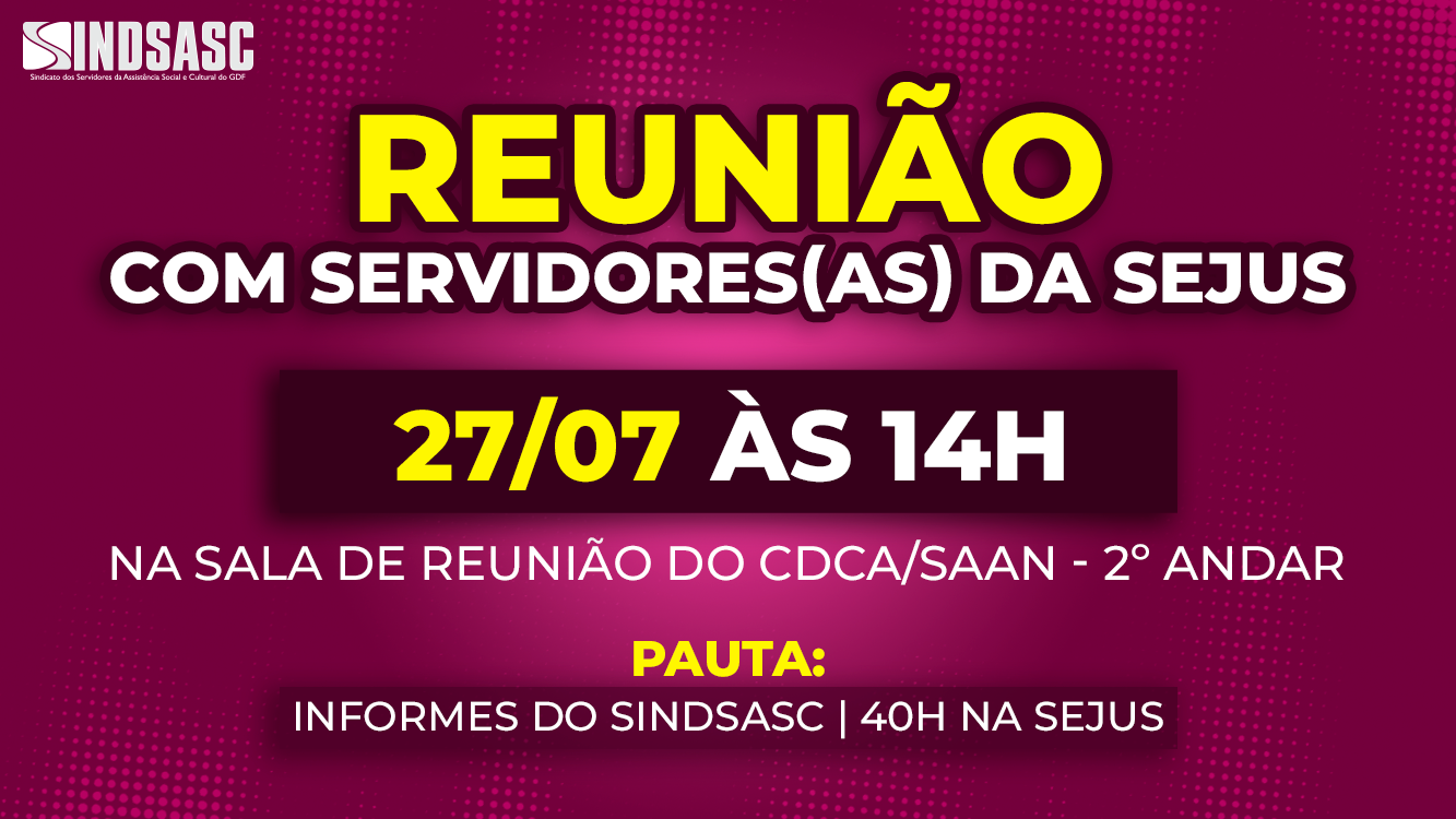 REUNIÃO COM SERVIDORES(AS) DA SEJUS