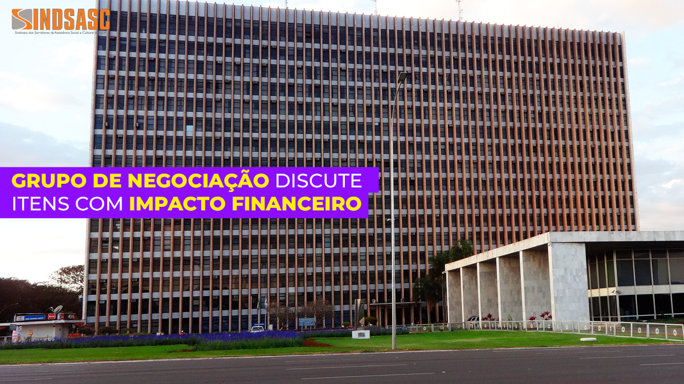 GRUPO DE NEGOCIAÇÃO DISCUTE ITENS COM IMPACTO FINANCEIRO