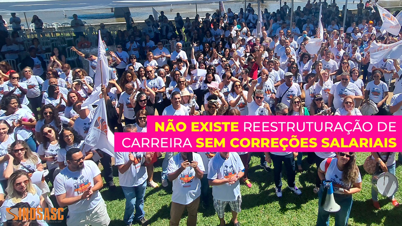 NÃO EXISTE REESTRUTURAÇÃO DE CARREIRA SEM CORREÇÕES SALARIAIS